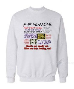 Friendships quotes on Friends Tv Show Sweatshirt