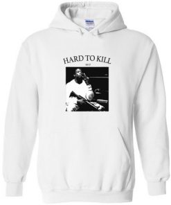 Hard To Kill Hoodie