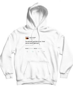 Kanye West Tweet I'm not even gon lie to you Hoodie