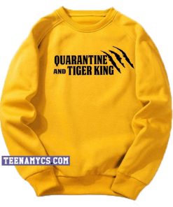 Quarantine And Tiger King Sweatshirt