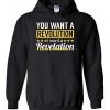 You Want a Revolution I Want a Revelation Hoodie