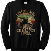 Coffee I Need Or Kill You I Will Baby Yoda Sweatshirt