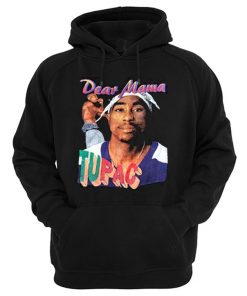 Dear Mama Tupac Hoodie