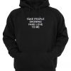 Fake People Showing Fake Love To Me Hoodie