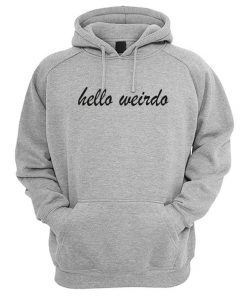 Hello Weirdo Hoodie