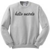 Hello Weirdo Sweatshirt