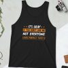 It's Okay If You Don't Like Me Not Everyone Has Perfect Taste Tank Top