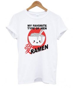 My Favorite Type Of Men Ramen T-Shirt
