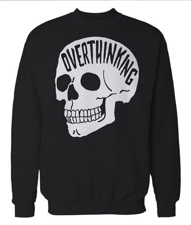 Overthinking Skull Sweatshirt