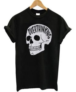 Overthinking Skull T-shirt