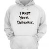 Trust Your Dopeness Hoodie