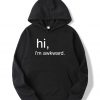 Hi I'm Awkward Hoodie