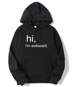 Hi I'm Awkward Hoodie