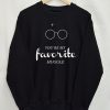 You're My Favorite Muggle Sweatshirt
