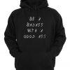 Be A Badass With A Good Ass Hoodie