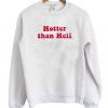 Hotter Than Hell Sweatshirt