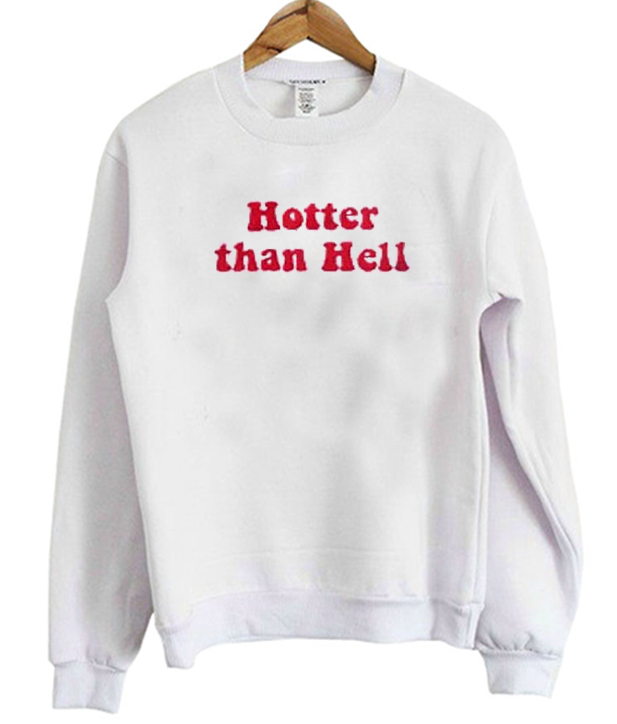 Hotter Than Hell Sweatshirt