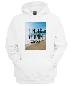 I Need Vitamin Sea Hoodie