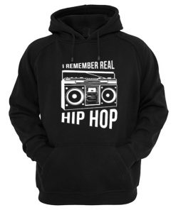 I Remember Real Hip Hop Hoodie