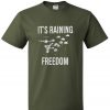 It's Raining Freedom T-shirt