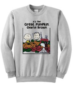 It's The Great Pumpkin Charlie Brown Sweatshirt