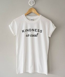 Kindness Is Cool T-Shirt