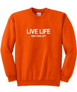 Live Life New York City Sweatshirt