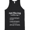 Netflixing Definition Tank Top