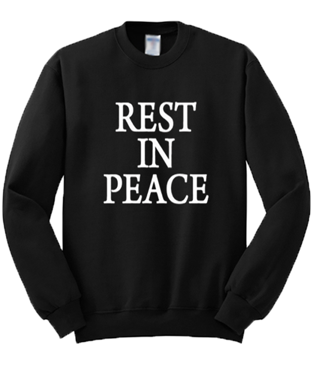 Rest In Peace Sweatshirt