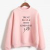 Treat People With Kindness Rose Sweatshirt