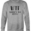 WTF Where's The Food Sweatshirt