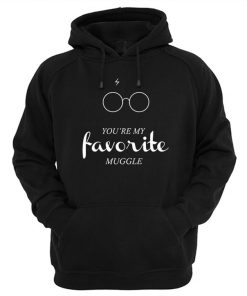 You're My Favorite Muggle Harry Potter Hoodie