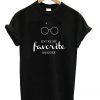 You're My Favorite Muggle T-shirt
