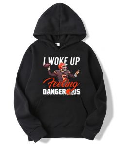 Baker Mayfield I Woke Up Feeling Dangerous Hoodie