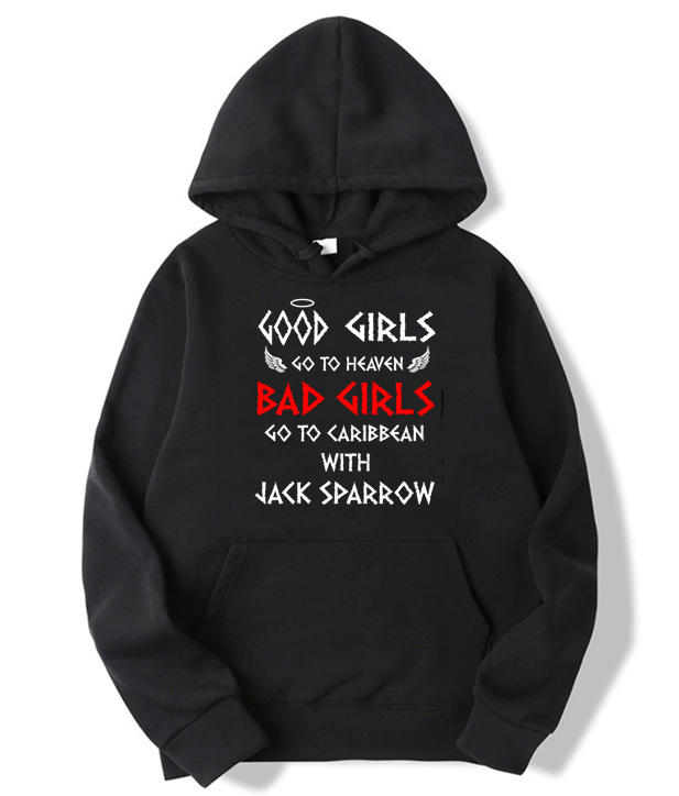 Good Girls Go To Heaven Bad Girls Go To Caribbean With Jack Sparrow Hoodie
