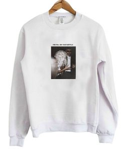 I'm Still On Your Netflix Sweatshirt