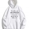 Paris Los Angeles New York Tokyo Rome Milan Hoodie