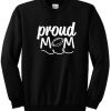 Proud Mom Football Sweatshirt