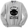 Cat Hair Is Lonely People Glitter Sweatshirt