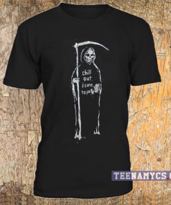 Chill Out I Came To Party T-shirt
