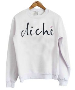Cliche Statement Sweatshirt
