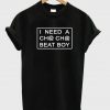 I Need A Cha-Cha Beat Boy Tee