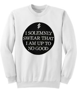 I Solemnly Swear That I Am Up To No Good Crewneck Sweatshirt