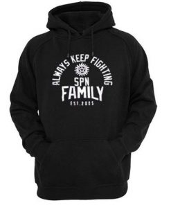 Always Keep Fighting SPN Family Hoodie