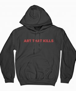 Art That Kills Hoodie