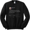 I understand that you don’t like me but I need you to understand that I don't care Kanye West Tweet Sweatshirt