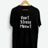 Don't Stress Meowt T-Shirt