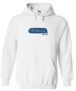I Still Love You Delivered Message Hoodie