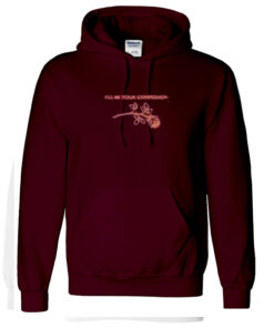 I’ll Be Your Confession Hoodie