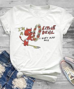 I'm A Little Devil I Don't Play Nice T-shirt